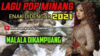 Lagu Pop Minang Enak Didengar 2021 || Malala Dikampuang || Katak Tempurung Chann