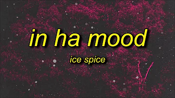 Ice Spice - In Ha Mood (Clean)