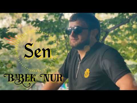 Babek Nur - Sen 2023