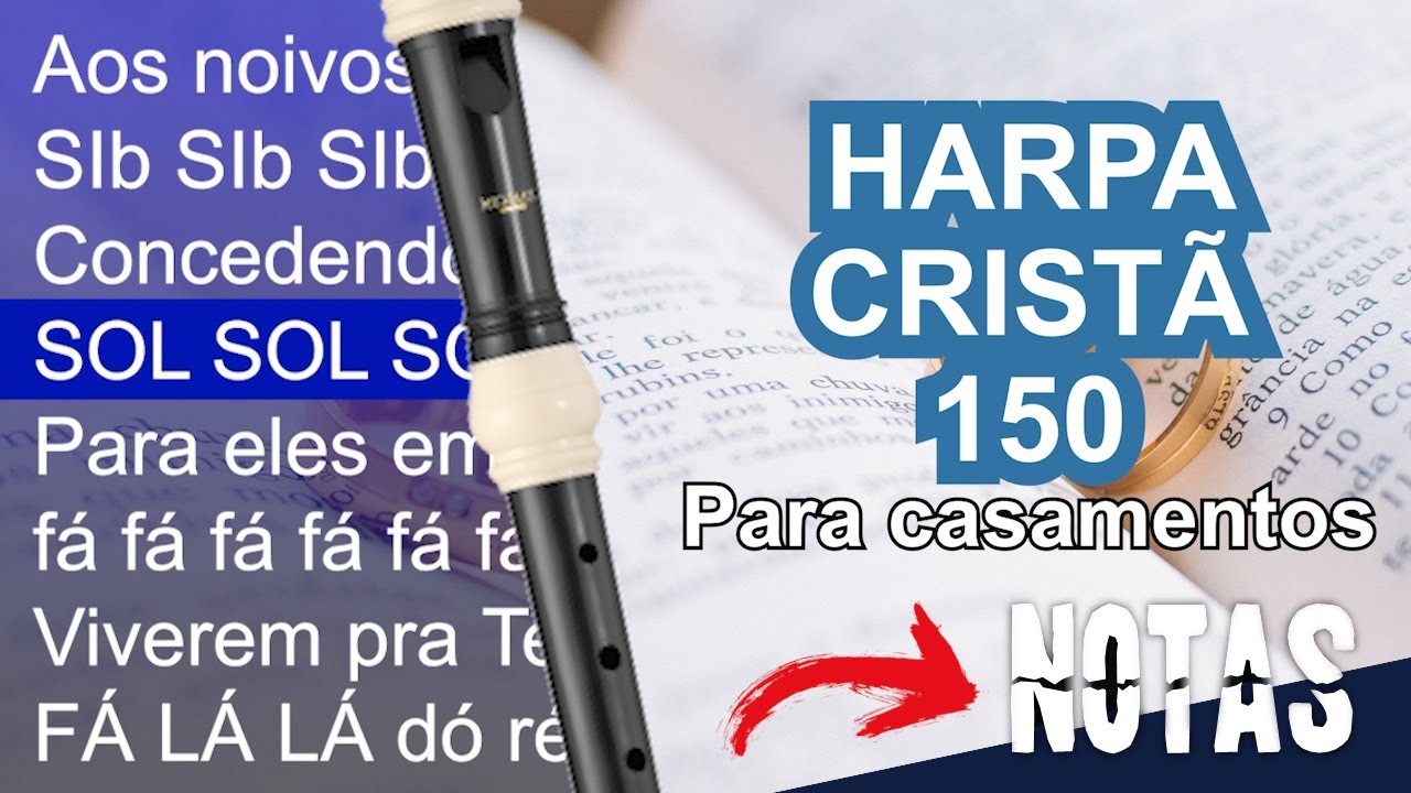 Harpa Cristã 150 Para casamentos Cifra melódica YouTube