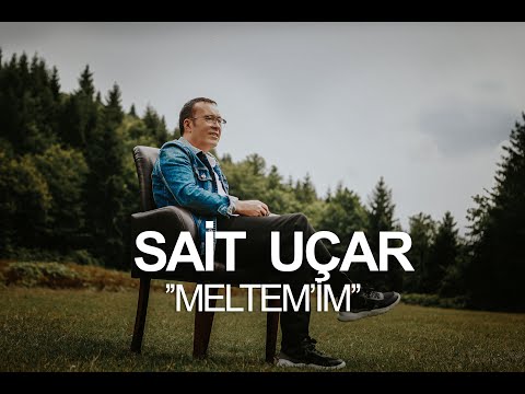 Sait Uçar - Meltem'im (Offical Video)