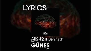 Ati242 - GÜNEŞ Ft. Şehinşah Lyrics (Sözleri) Ati242 - GÜNEŞ Ft. Şehinşah Lyrics (Sözleri)