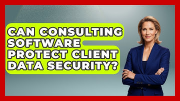 Can Consulting Software Protect Client Data Security? - Consulting Career Hub