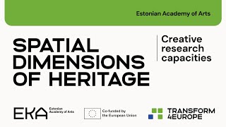 Spatial Dimensions of Heritage: Creative Research Capacities T4EU International Conference 2026 day1