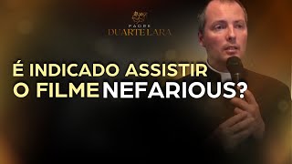 Padre Duarte Fala Sobre O Filme Nefarious