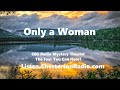 Only a Woman - CBS Radio Mystery Theater