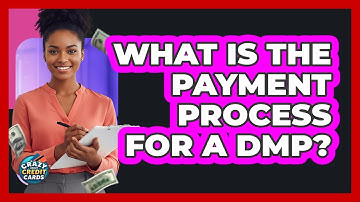 What Is the Payment Process for a DMP?