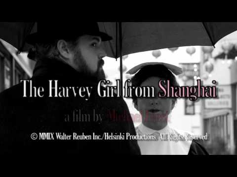 THE HARVEY GIRL FROM SHANGHAI - TEASER THREE (2009)