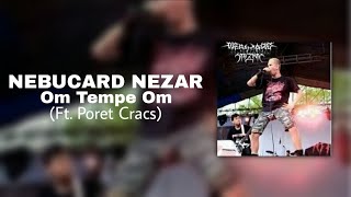 NEBUCARD NEZAR - OM TEMPE OM (FT. PORET CRACS) 