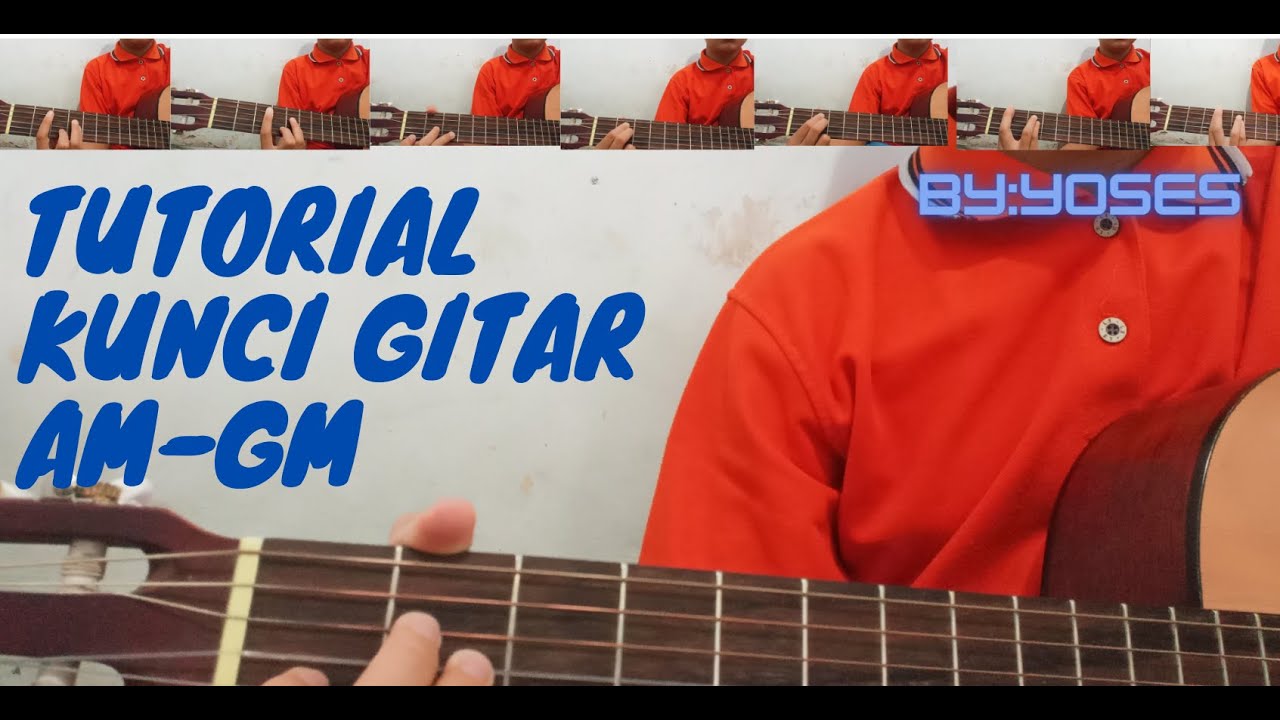 Tutorial kunci Gitar AM - GM - YouTube