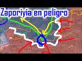 geopolítica : devastadora presión sobre la región zaporiyia avances tácticos quieren rodear orijiv