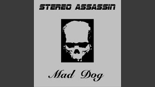 Watch Stereo Assassin Mad Dog video