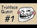 Maldito troll  troll face quest 1  nachito con queso 3