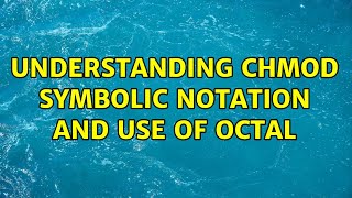 Information Ubuntu: Understanding chmod Symbolic Notation and use of Octal News