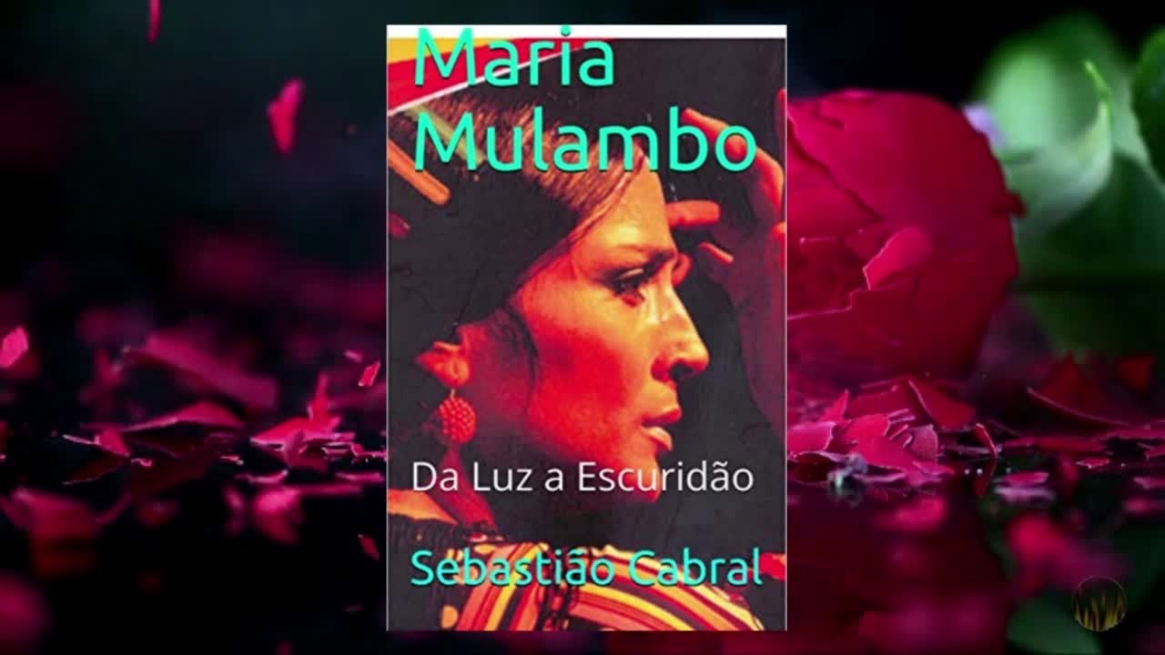 🌹 MARIA MULAMBO - Da Luz a Escuridão 🌹 - Áudio Livro
