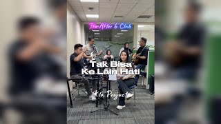 Kla Project - Tak Bisa Ke Lain Hati | The After 6 Club