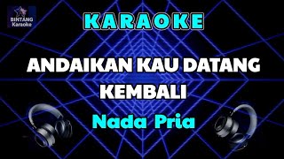 Download Mp3 ANDAIKAN KAU DATANG KEMBALI - Koes Plus ( KARAOKE NADA PRIA )  Gudang lagu Download Mp3 ANDAIKAN KAU DATANG KEMBALI - Koes Plus ( KARAOKE NADA PRIA )