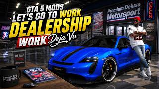 GTA 5 MODS | LET'S GO TO WORK | First Day Working at the Dealership! Déjà Vu | RTX 5090