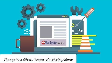 How To Change WordPress Theme via Database or phpMyAdmin
