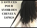 5 ASTUCES pour avoir de LONGS cheveux crépus/bouclés/frisés