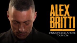 Video thumbnail of "Alex Britti | In Nome Dell'Amore #Tour 2016"