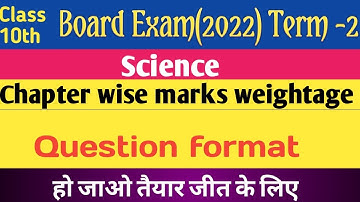 Marking Scheme (Chapter-wise) CBSE 10 (Science) Term-2 // Question Paper Blueprint // #cbse #board
