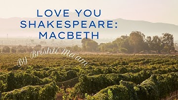 LOVE YOU, SHAKESPEARE:  Macbeth for #NTA NET, #GATE, #SET, #PSC