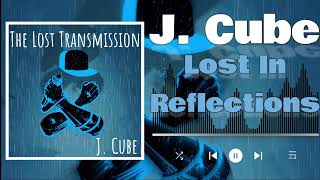 J. Cube - Lost In Reflections (Prod. JAYBEATS)