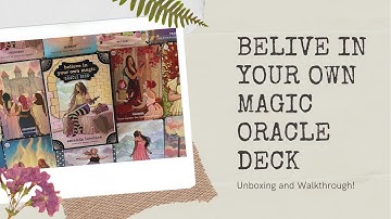 Believe In Your Own Magic Oracle //  Unboxing and First Impressions Walkthrough