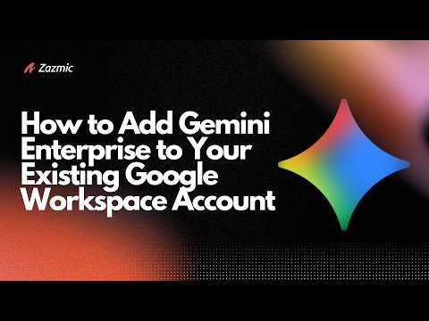 How to Add Gemini Enterprise to Your Existing Google Workspace Account
