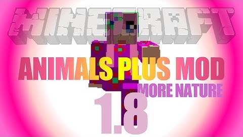 Animals Plus Mod (More Nature) 1.8 - how to install (on Forge) in Minecraft 1.8