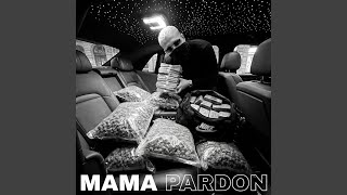 MAMA PARDON