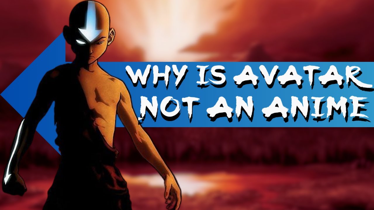 The ACTUAL reason Avatar is NOT an Anime. - YouTube