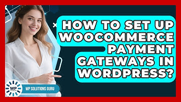 How To Set Up WooCommerce Payment Gateways In WordPress? - WP Solutions Guru