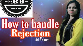 lL How to handle rejection II by Aarti vashnavi ll