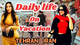 Dailylife in Tehran on vacation|Dailylife in Iran on vacation