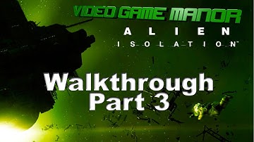Alien Isolation Walkthrough Part 3 -- Meeting Axel