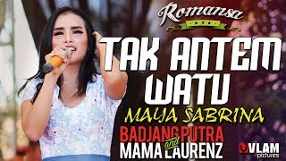 TAK ANTEM WATU - MAYA SABRINA - ROMANSA JINGGOTAN 2017 BADJANG PUTRA AND MAMA LAORENT