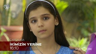 İkimizin Yerine 537 Bölüm Fragmanı - 26 Şubat Çarşamba