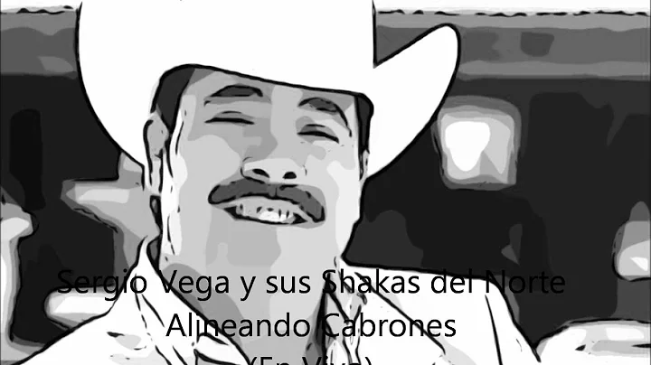Sergio Vega y sus Shakas del Norte -Alineando Cabr...