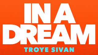 Troye Sivan - In A Dream (Lyrics)