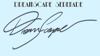 DreamScape Serenade - From The DreamScape Soundtrack