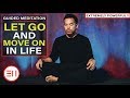 Most Powerful Guided Meditation to Let Go and Move On in Life | INSTANT RESULTS!! [MUST TRY!!]