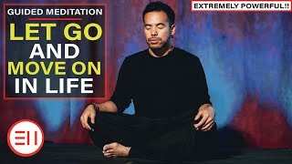 Most Powerful Guided Meditation To Let Go And Move On In Life Instant Results Must Try