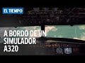 ‘Volamos’ un A320 a bordo de un simulador | EL TIEMPO