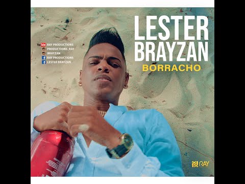 Borracho - Lester Brayzan