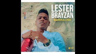 Borracho - Lester Brayzan