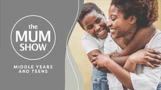 The Mum Show, Episode 4 - Middle Years and Teens