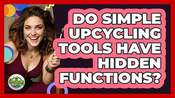 Do Simple Upcycling Tools Have Hidden Functions? - The Upcycle Lab