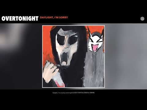 overtonight - daylight, i'm sorry (official audio)